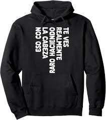 Sudadera: ¡Te Ves Raro Haciendo Eso!
