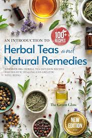 Introducción a Tés Herbales y Remedios Naturales: Descubre Más de 100