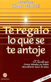 El Secreto de Conny Méndez: ¡Lo que Deseas!