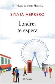 Londres te espera: Trilogía Santa Manuela 2