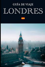 Guía Esencial de Londres en Español