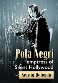 Pola Negri: La Tentadora del Hollywood Silente