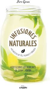 Infusiones Naturales: 69 Recetas de Bienestar