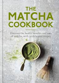 El Libro de Cocina de Matcha: Beneficios y Usos Saludables